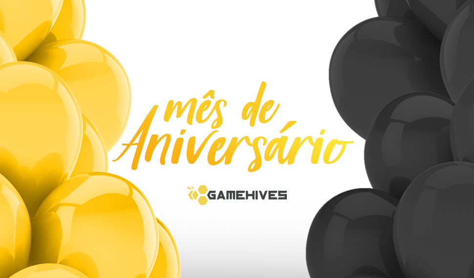 Chegamos no mês do aniversário da Gamehives